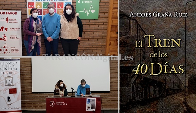 El libro «El tren de los 40 días» de Andrés Graña Ruiz ha sido presentado esta tarde en la Casa de la Cultura de Tarancón