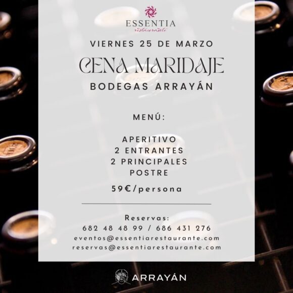 El Restaurante Essentia de Tarancón celebra el viernes 25 de marzo una «Cena Maridaje» con Bodegas Arrayán