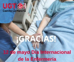 En el Día Internacional de la Enfermería UGT Castilla-La Mancha pide aumento de ratios y refuerzo de plantillas