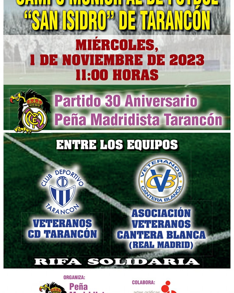 Partido amistoso y solidario para celebrar el XXX Aniversario de la Peña Madridista de Tarancon, entre una selección de ex jugadores del CD Tarancón y Veteranos de la Cantera Blanca