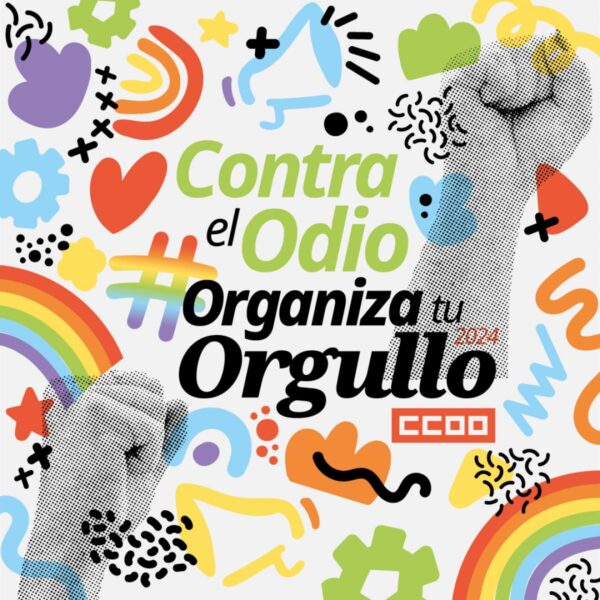 “Contra el odio, organiza tu orgullo”, la organización colectiva y sindical es la mejor herramienta frente a la LGTBIfobia y para conseguir avances
