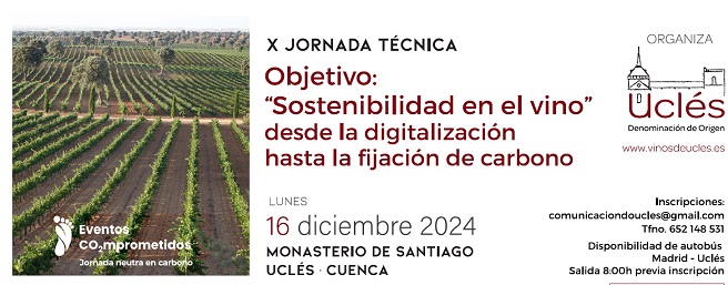 X Jornada Técnica D.O. Uclés Objetivo: Sostenibilidad en el vino, desde la digitalización hasta la fijación de carbono