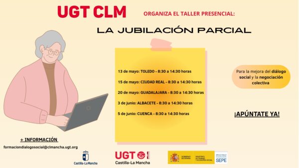 UGT Castilla-La Mancha forma a sus delegados/as en el acceso a la jubilación parcial