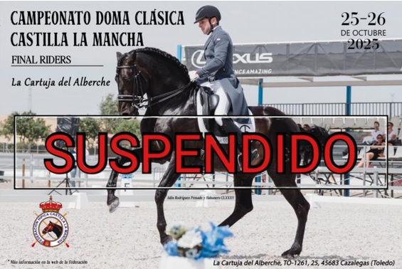 El campeonato de Castilla La Mancha de Doma Clásica que se debería haber disputado el pasado fin de semana, fue suspendido previamente