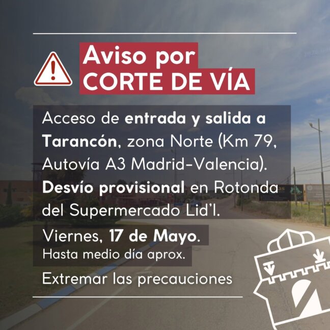 Corte de acceso por la zona norte de Tarancón debido a trabajos de mantenimiento